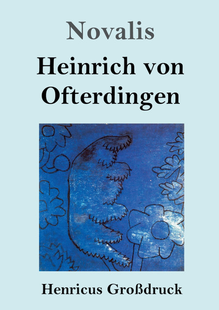Heinrich von Ofterdingen (Großdruck) Heinrich von Ofterdingen (Großdruck)