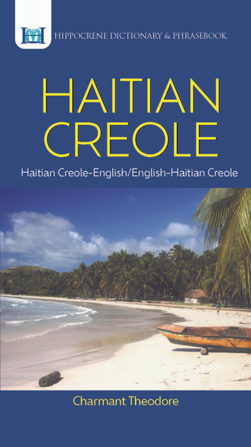 Haitian Creole-English/English-Haitian Creole Dictionary & Phrasebook Haitian Creole-English/English-Haitian Creole Dictionary & Phrasebook