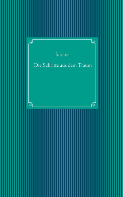 Die Schritte aus dem Traum Die Schritte aus dem Traum