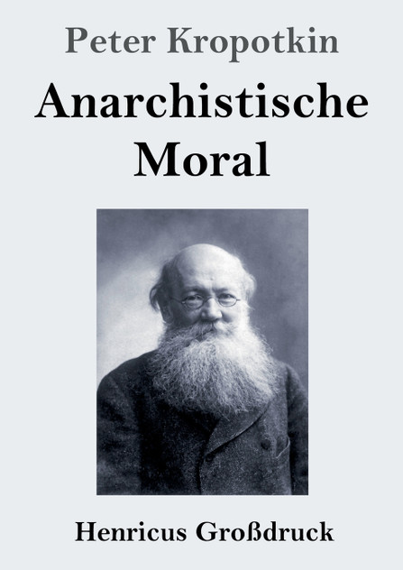 Anarchistische Moral (Großdruck) Anarchistische Moral (Großdruck)