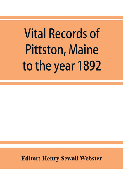 Vital records of Pittston, Maine, to the year 1892 Vital records of Pittston, Maine, to the year 1892