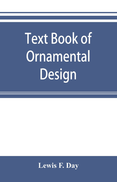 Text book of Ornamental Design Text book of Ornamental Design