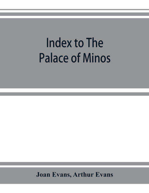 Index to The palace of Minos Index to The palace of Minos