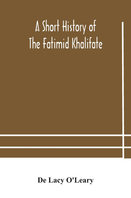 A short history of the Fatimid Khalifate A short history of the Fatimid Khalifate