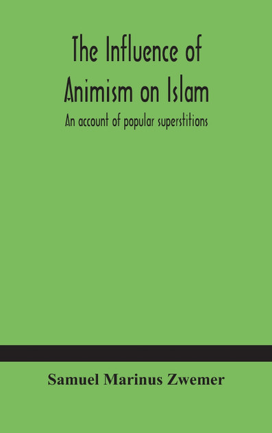 The influence of animism on Islam The influence of animism on Islam