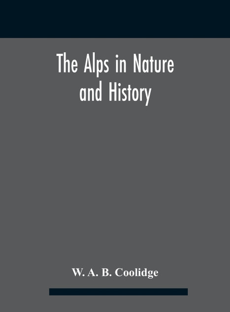 The Alps in nature and history