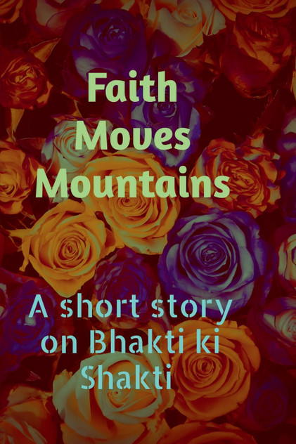 Faith Moves Mountains Faith Moves Mountains