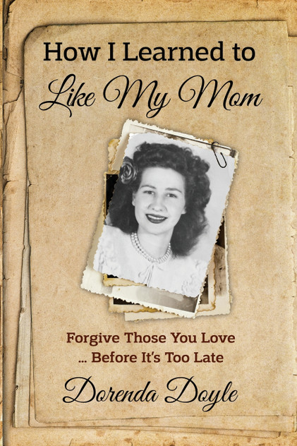 How I Learned to Like My Mom How I Learned to Like My Mom