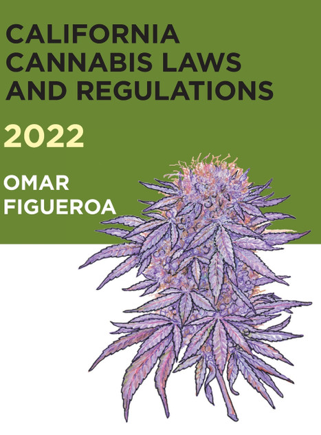 2022 California Cannabis Laws and Regulations 2022 California Cannabis Laws and Regulations