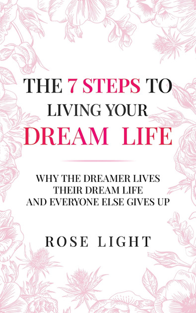 The 7 Steps to Living Your Dream Life
