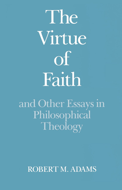 The Virtue of Faith The Virtue of Faith
