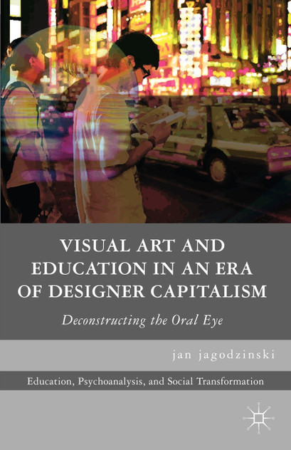 Visual Art and Education in an Era of Designer Capitalism
