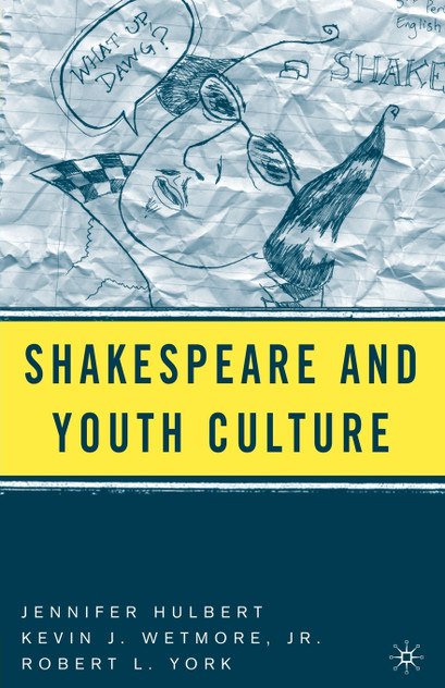 Shakespeare and Youth Culture Shakespeare and Youth Culture