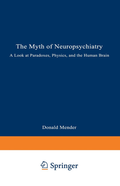 Myth of Neuropsychiatry Myth of Neuropsychiatry