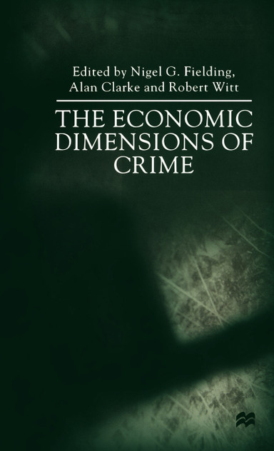 The Economic Dimensions of Crime The Economic Dimensions of Crime