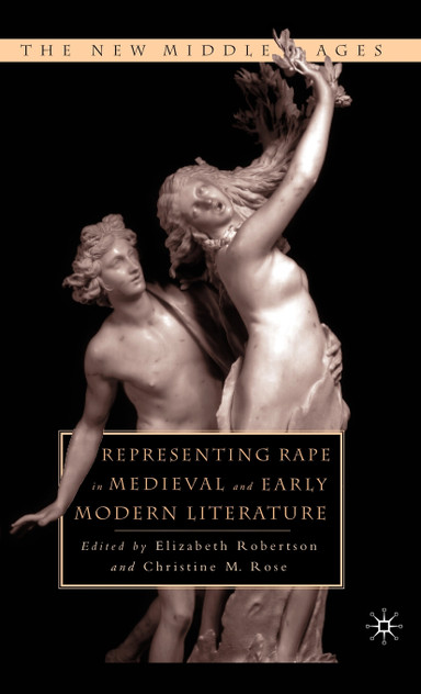 Representing Rape in Medieval and Early Modern Literature Representing Rape in Medieval and Early Modern Literature