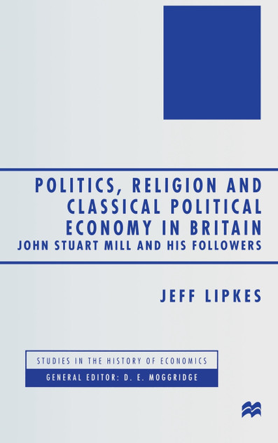 Politics, Religion and Classical Political Economy in Britain Politics, Religion and Classical Political Economy in Britain