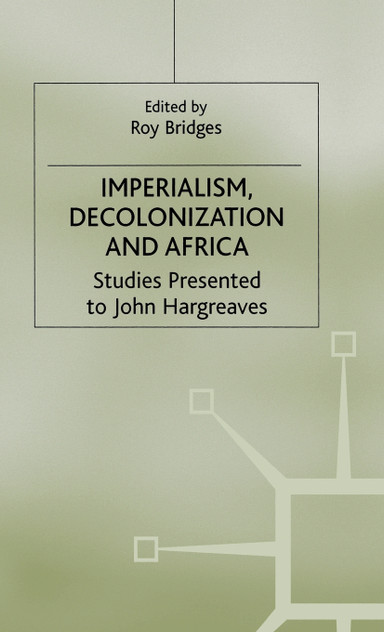 Imperialism, Decolonization and Africa Imperialism, Decolonization and Africa