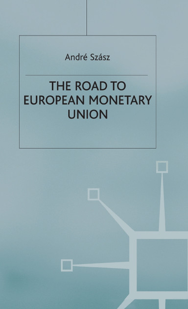 The Road to European Monetary Union The Road to European Monetary Union