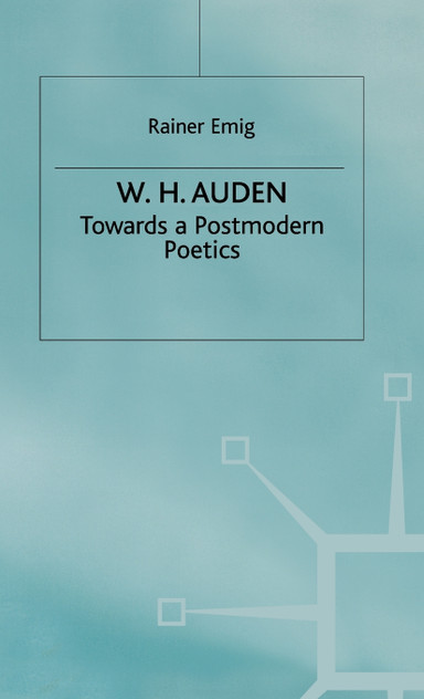 W H Auden - Towards a Postmodern Poetics