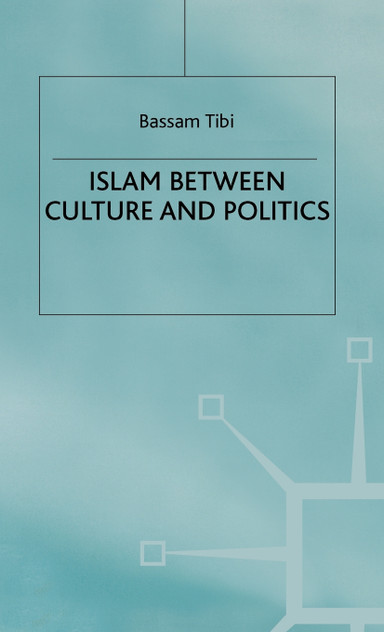 Islam Between Culture and Politics