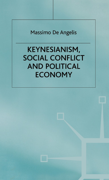 Keynesianism Social Conflict and Political Economy Keynesianism Social Conflict and Political Economy