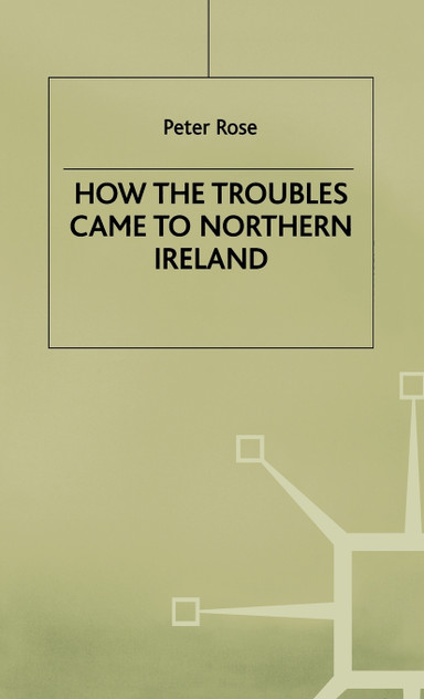 How the Troubles Came to North Ireland How the Troubles Came to North Ireland