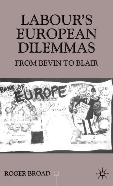 Labour's European Dilemmas Since 1945 Labour's European Dilemmas Since 1945