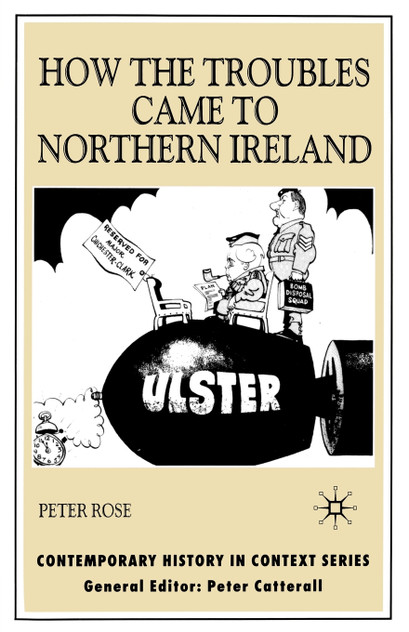 How the Troubles Came to Northern Ireland How the Troubles Came to Northern Ireland