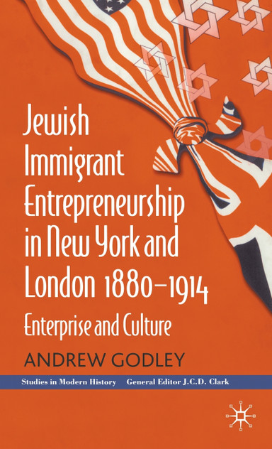 Jewish Immigrant Entrepreneurship in New York and London, 1880-1914