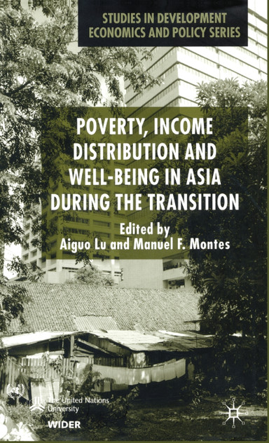 Poverty, Income Distribution and Well-Being in Asia During the Transition Poverty, Income Distribution and Well-Being in Asia During the Transition