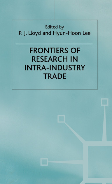 Frontiers of Research in Intra-Industry Trade Frontiers of Research in Intra-Industry Trade