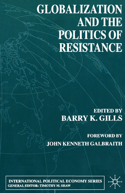 Globalization and the Politics of Resistance Globalization and the Politics of Resistance