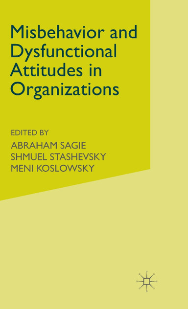 Misbehavior and Dysfunctional Attitudes in Organizations Misbehavior and Dysfunctional Attitudes in Organizations