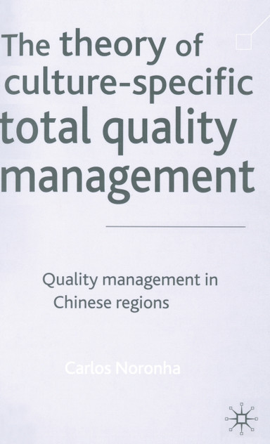 The Theory of Culture-Specific Total Quality Management The Theory of Culture-Specific Total Quality Management