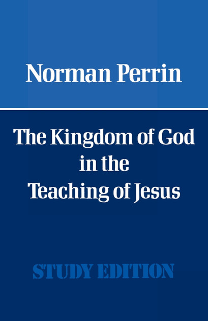 The Kingdom of God in the Teaching of Jesus The Kingdom of God in the Teaching of Jesus