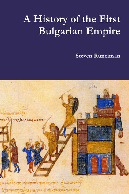 A History of the First Bulgarian Empire A History of the First Bulgarian Empire