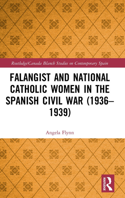 Falangist and National Catholic Women in the Spanish Civil War (1936-1939