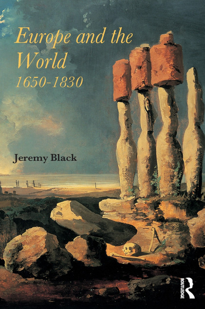 Europe and the World, 1650-1830 Europe and the World, 1650-1830