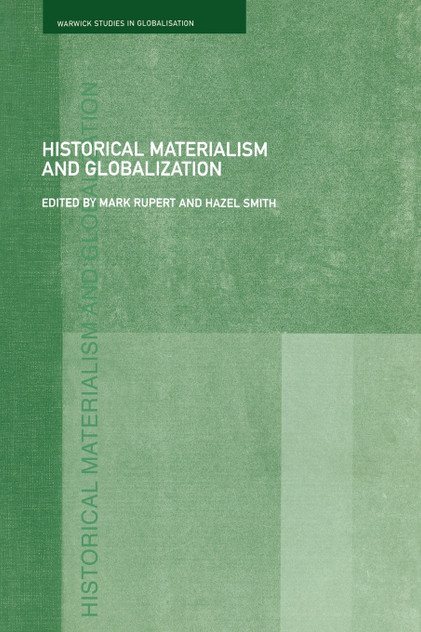 Historical Materialism and Globalisation Historical Materialism and Globalisation