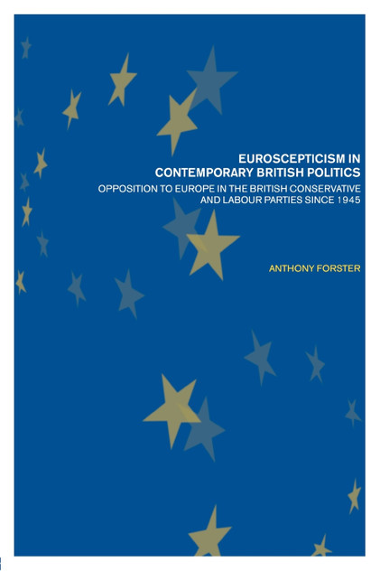 Euroscepticism in Contemporary British Politics Euroscepticism in Contemporary British Politics