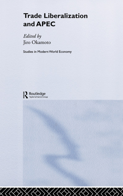 Trade Liberalization and APEC Trade Liberalization and APEC
