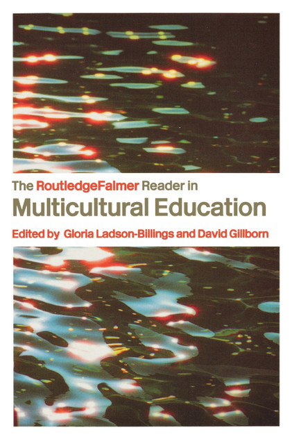 The RoutledgeFalmer Reader in Multicultural Education