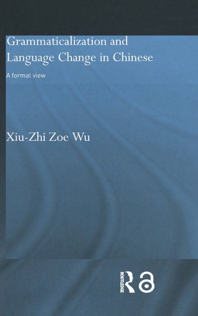 Grammaticalization and Language Change in Chinese