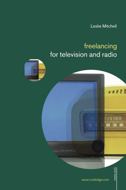 Freelancing for Television and Radio Freelancing for Television and Radio