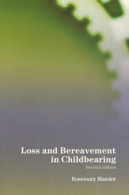 Loss and Bereavement in Childbearing Loss and Bereavement in Childbearing