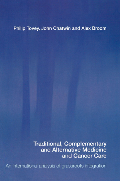 Traditional, Complementary and Alternative Medicine and Cancer Care Traditional, Complementary and Alternative Medicine and Cancer Care
