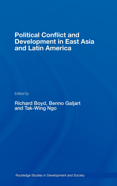 Political Conflict and Development in East Asia and Latin America Political Conflict and Development in East Asia and Latin America