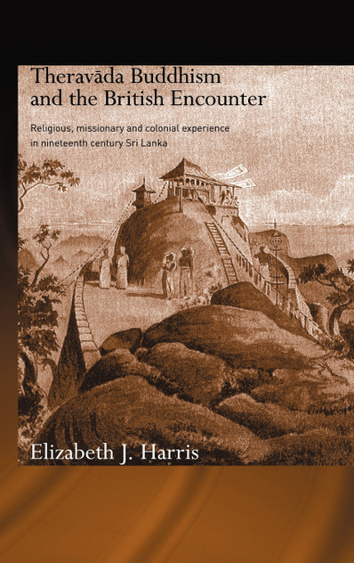 Theravada Buddhism and the British Encounter Theravada Buddhism and the British Encounter