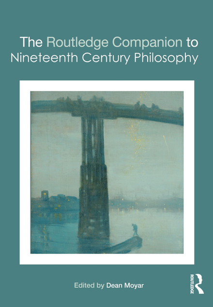 The Routledge Companion to Nineteenth Century Philosophy The Routledge Companion to Nineteenth Century Philosophy